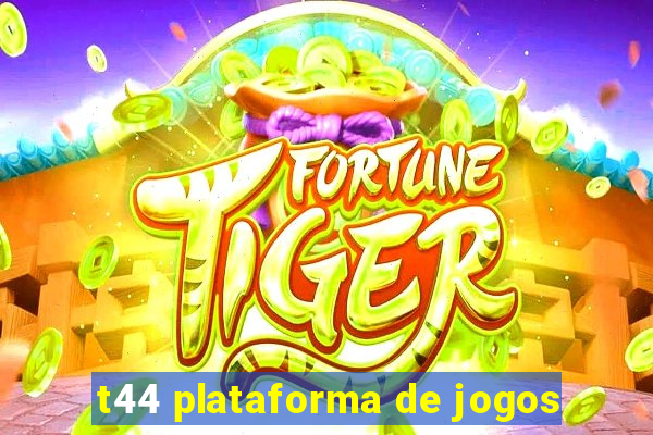 t44 plataforma de jogos